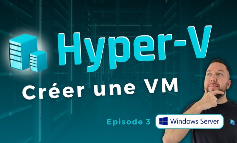 Créer sa première VM Hyper-V sur Windows Server 2022 Créer sa première VM Hyper-V sur Windows Server 2022