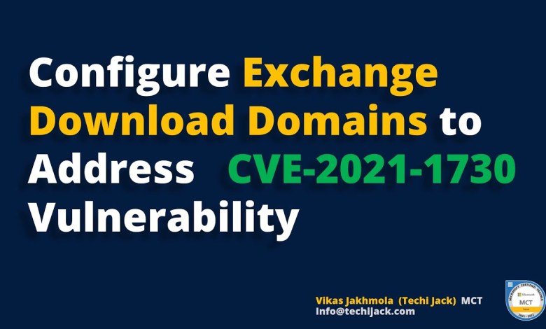 Protect Exchange Server From CVE-2021-1730 Vulnerability | Configure Download Domains in Exchange Protect Exchange Server From CVE-2021-1730 Vulnerability | Configure Download Domains in Exchange