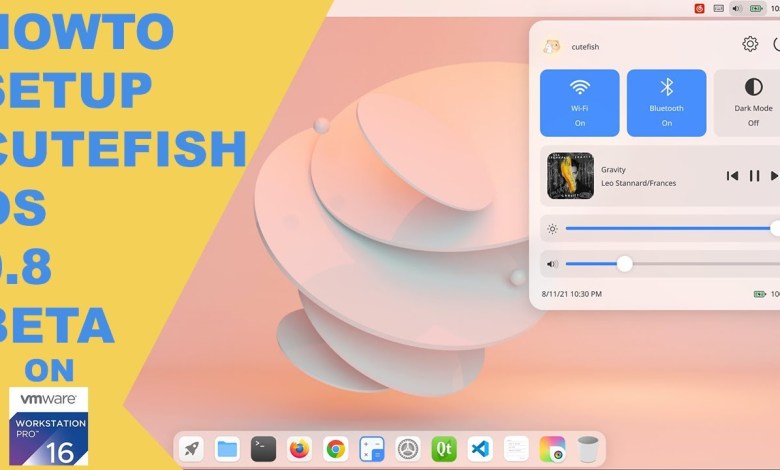How to Install CuteFish OS 0.8 Beta on VMWare Workstation 16 How to Install CuteFish OS 0.8 Beta on VMWare Workstation 16