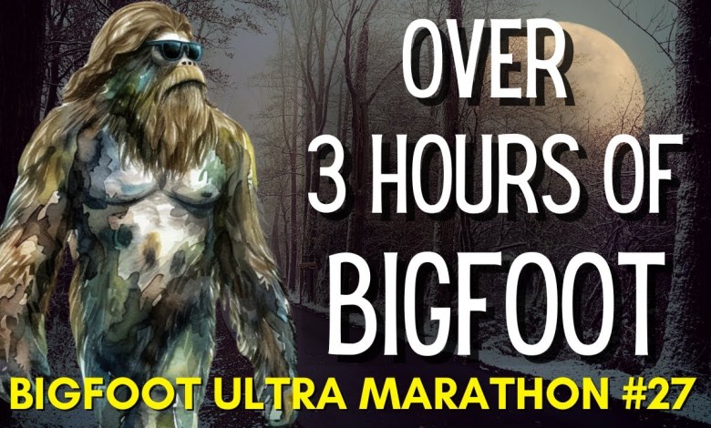 Bigfoot ULTRA MARATHON #27 – Over THREE HOURS of Bigfoot! Bigfoot ULTRA MARATHON #27 – Over THREE HOURS of Bigfoot!
