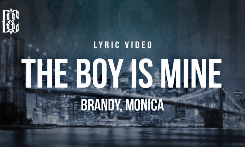 Brandy & Monica – The Boy Is Mine | Lyrics Brandy & Monica – The Boy Is Mine | Lyrics