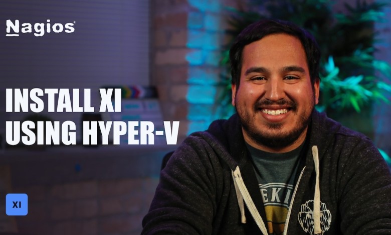 How to Install Nagios XI Using Hyper-V: A Complete Guide How to Install Nagios XI Using Hyper-V: A Complete Guide