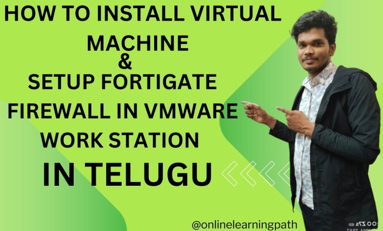 HOW TO INSTALL VIRTUAL MACHINE AND CONFIGURE THE FORTIGATE FIREWALL IN VIRTUAL MACHINE HOW TO INSTALL VIRTUAL MACHINE AND CONFIGURE THE FORTIGATE FIREWALL IN VIRTUAL MACHINE