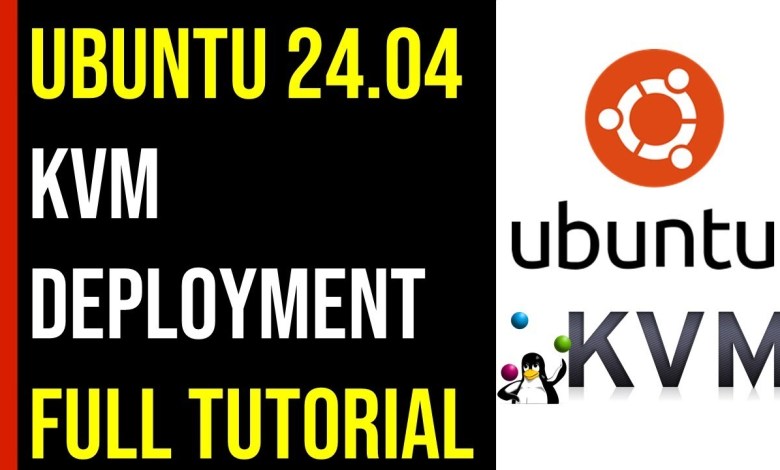 How to Deploy Ubuntu 24.04 on KVM: Quick and Easy Server Virtualization Tutorial How to Deploy Ubuntu 24.04 on KVM: Quick and Easy Server Virtualization Tutorial