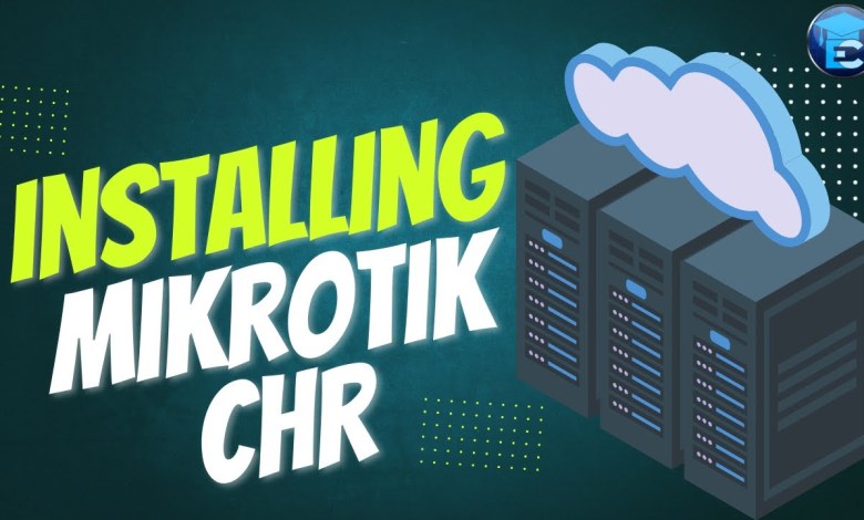 MikroTik CHR and Advanced Networking: Lesson 3 – Installing MikroTik CHR on a VPS MikroTik CHR and Advanced Networking: Lesson 3 – Installing MikroTik CHR on a VPS