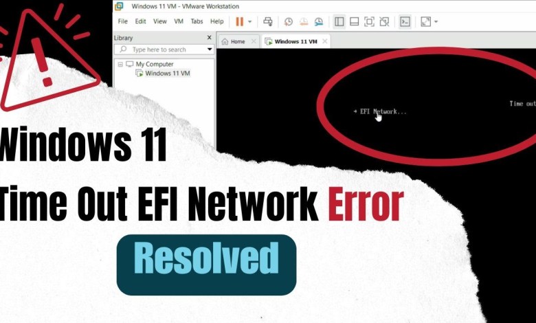 How to Resolve Time Out EFI Network Error in Virtual Machine Windows 11 Installation How to Resolve Time Out EFI Network Error in Virtual Machine Windows 11 Installation