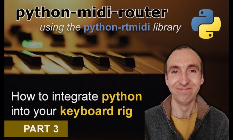 Python Midi Router Tutorial – Part 3 Python Midi Router Tutorial – Part 3