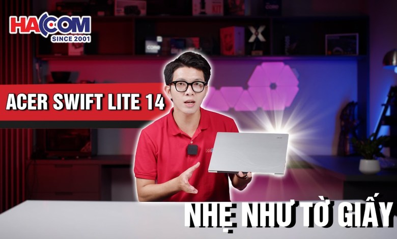 Laptop Acer Swift Lite 14 2024 | Lựa Chọn Hoàn Hảo Cho Người Hay Di Chuyển Laptop Acer Swift Lite 14 2024 | Lựa Chọn Hoàn Hảo Cho Người Hay Di Chuyển