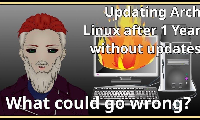 Updating Arch Linux after 1 year without updates Updating Arch Linux after 1 year without updates