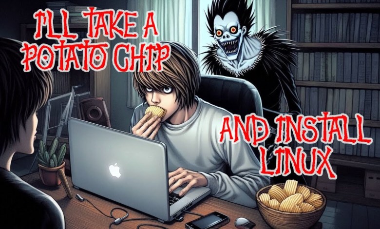 I’ll take a potato chip and install Linux I’ll take a potato chip and install Linux