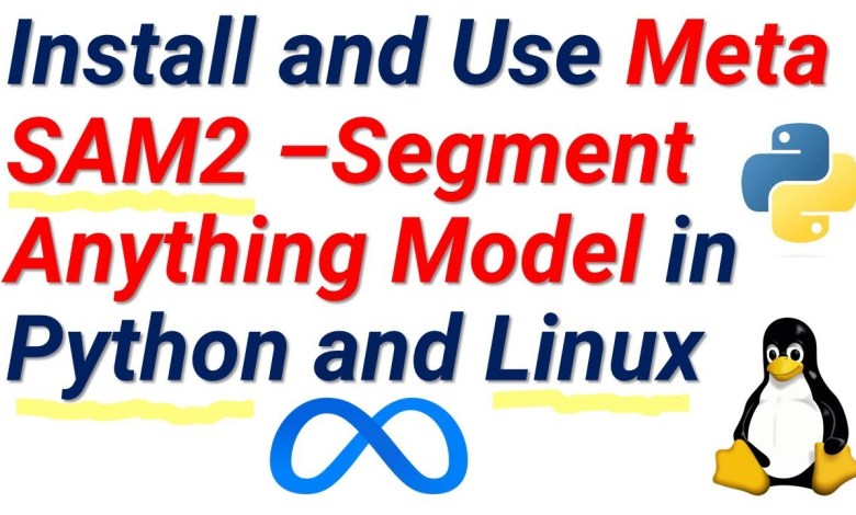 Install and Use Meta’s Segment Anything Model 2 (SAM2) in Linux Ubuntu and Python Install and Use Meta’s Segment Anything Model 2 (SAM2) in Linux Ubuntu and Python