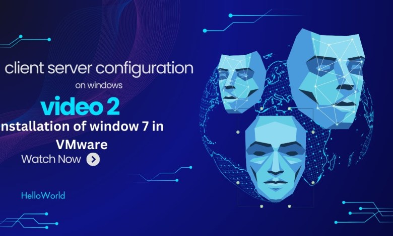 Installation of Windows 7 in VMware | Client-Server Configuration on Windows | Video 2 Installation of Windows 7 in VMware | Client-Server Configuration on Windows | Video 2