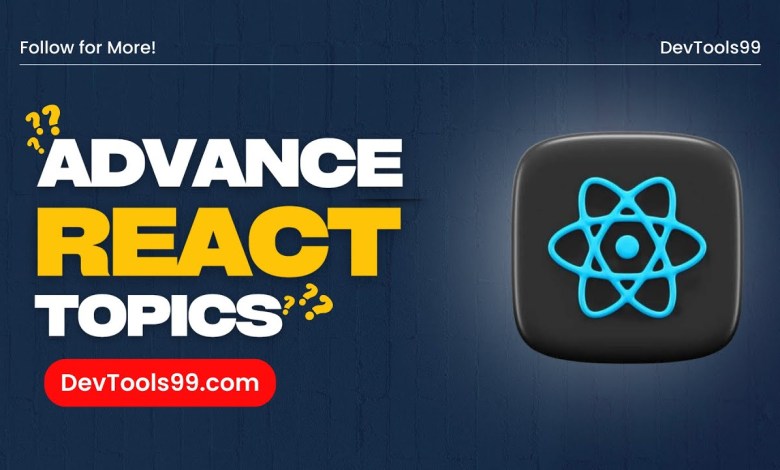 Advance React Topics #devtools99 #coding #programming #react #javascript #reactjs Advance React Topics #devtools99 #coding #programming #react #javascript #reactjs