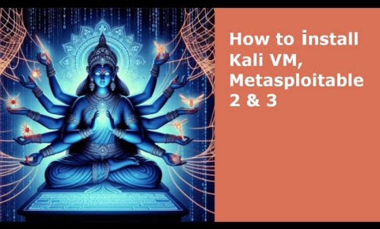 How to install Kali Linux VM with Metasploitable 2 and 3 How to install Kali Linux VM with Metasploitable 2 and 3