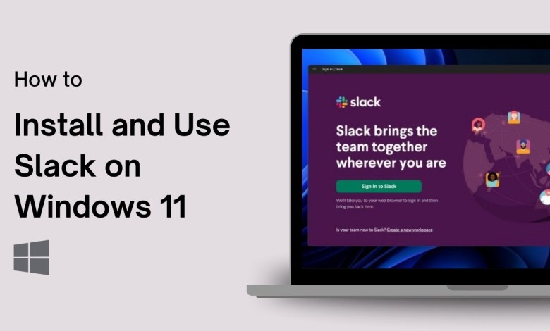 How to Install Slack on Windows 11 How to Install Slack on Windows 11