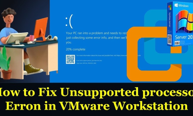 How to Fix “Unsupported Processor” Error in VMware | Step-by-Step Guide How to Fix “Unsupported Processor” Error in VMware | Step-by-Step Guide