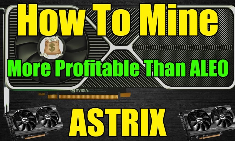 More PROFITABLE Than ALEO!! – How To GPU Mine ASTRIX More PROFITABLE Than ALEO!! – How To GPU Mine ASTRIX