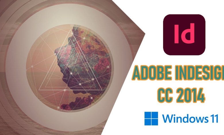 How to install Adobe InDesign CC 2014 on Windows 11 review How to install Adobe InDesign CC 2014 on Windows 11 review