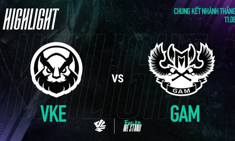 HIGHLIGHT | VKE vs GAM | VCS 2024 MÙA HÈ | CHUNG KẾT NHÁNH THẮNG | 11.08.2024 HIGHLIGHT | VKE vs GAM | VCS 2024 MÙA HÈ | CHUNG KẾT NHÁNH THẮNG | 11.08.2024