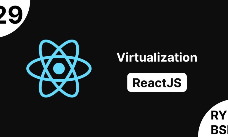 ReactJS – virtualization ReactJS – virtualization