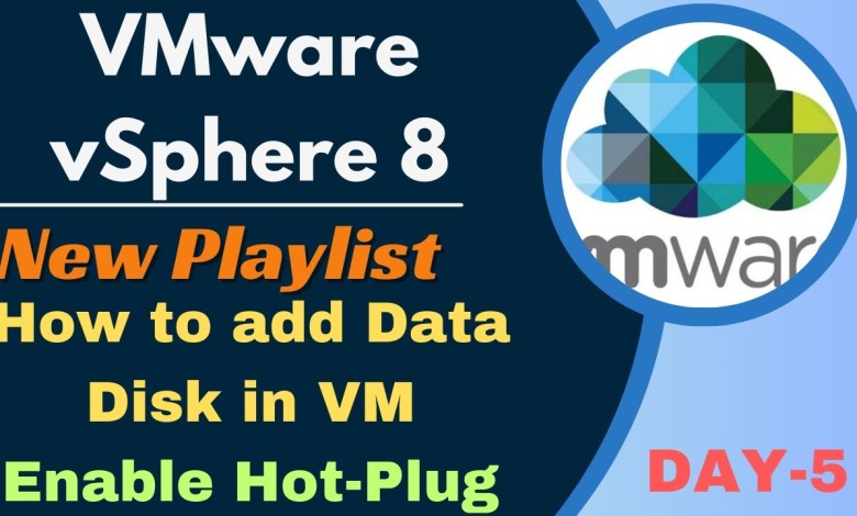 VMware vSphere 8.0 ! How to Add new data disk and configure Hot-Plug ! Day-5 VMware vSphere 8.0 ! How to Add new data disk and configure Hot-Plug ! Day-5