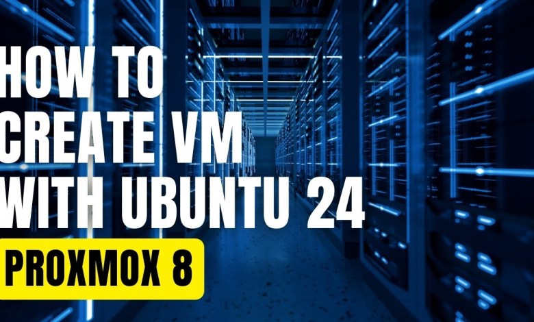 How To Create Virtual Machine with Ubuntu 24 Desktop in Proxmox 8 How To Create Virtual Machine with Ubuntu 24 Desktop in Proxmox 8