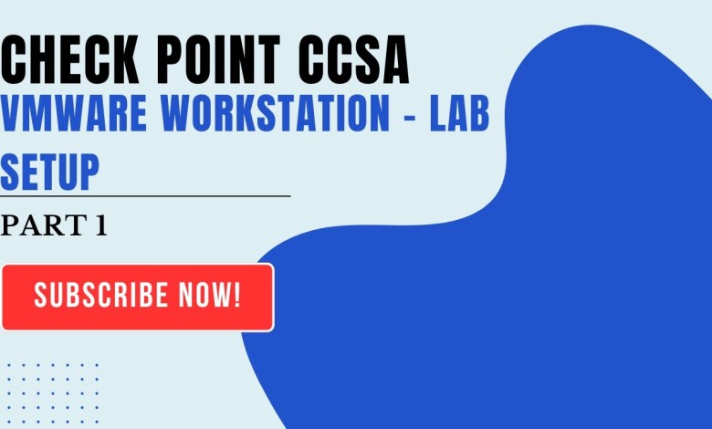 1-Check Point CCSA Course LABs Kickoff – Vmware Workstation – LAB Setup Network Topology 1-Check Point CCSA Course LABs Kickoff – Vmware Workstation – LAB Setup Network Topology