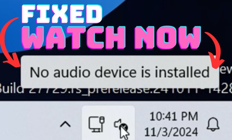 NO AUDIO DEVICE IS INSTALLED Error Windows 11 NO AUDIO DEVICE IS INSTALLED Error Windows 11