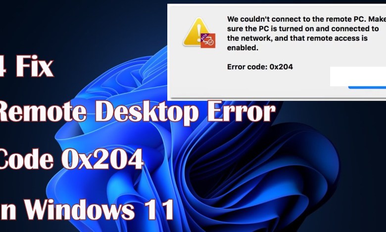 Remote Desktop Error Code 0x204 on Windows 11-4 Fix Remote Desktop Error Code 0x204 on Windows 11-4 Fix