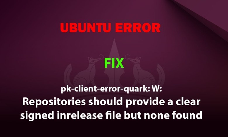 pk-client-error-quark: W:Repositories should provide a clearsigned inrelease file but none found pk-client-error-quark: W:Repositories should provide a clearsigned inrelease file but none found