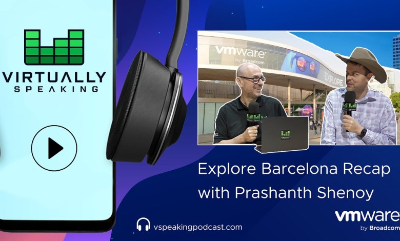 VMware Explore Barcelona Recap VMware Explore Barcelona Recap