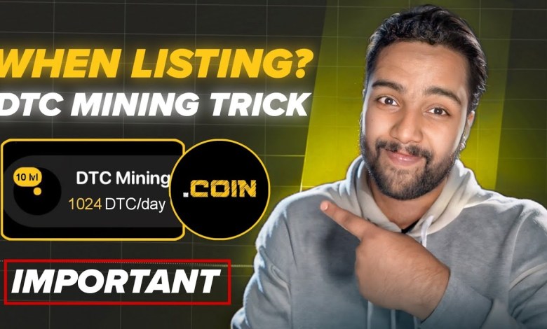DOTCOIN LISTING DATE – DTC Mining DotCoin UPDATE – Dotcoin Latest News | DotCoin Withdrawal Update DOTCOIN LISTING DATE – DTC Mining DotCoin UPDATE – Dotcoin Latest News | DotCoin Withdrawal Update