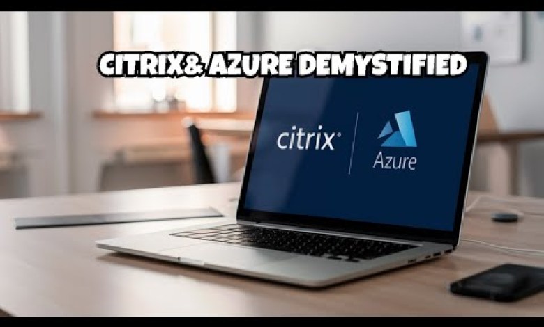 Quizzes No Judgement: Citrix Cloud And Azure Integration Quizzes No Judgement: Citrix Cloud And Azure Integration