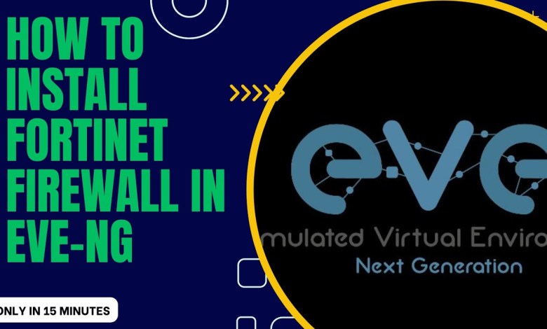How to Install Fortigate Firewall on EVE-NG How to Install Fortigate Firewall on EVE-NG