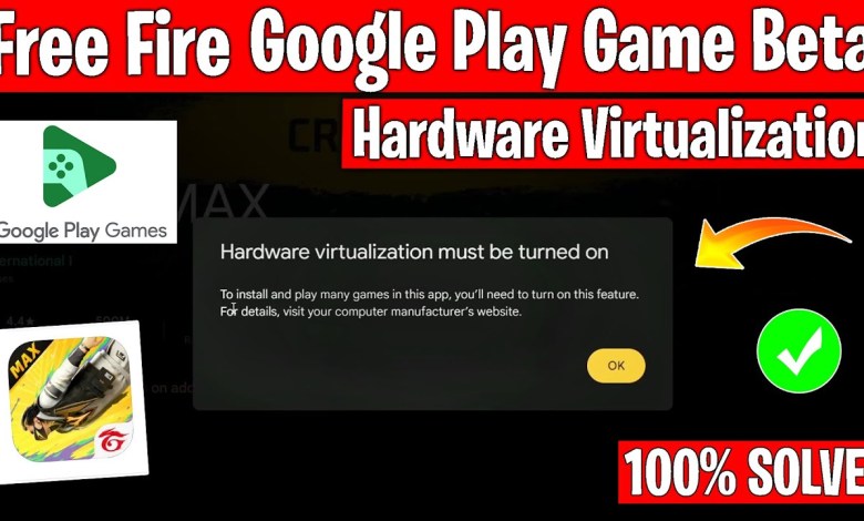 Google play games hardware virtualization problem in Free Fire | Enable hardware virtualization Google play games hardware virtualization problem in Free Fire | Enable hardware virtualization