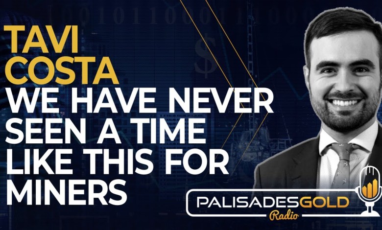 Tavi Costa: We Have Never Seen a Time Like this for Miners Tavi Costa: We Have Never Seen a Time Like this for Miners