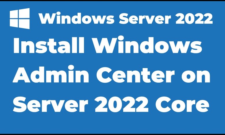 16. Install Windows Admin Center on Windows Server 2022 Core 16. Install Windows Admin Center on Windows Server 2022 Core