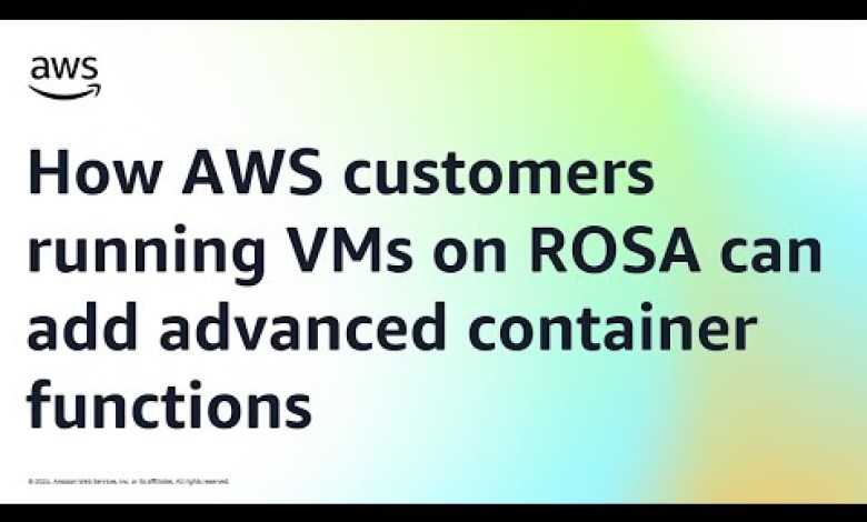 How AWS customers running VMs on ROSA can add advanced container functions | Amazon Web Services How AWS customers running VMs on ROSA can add advanced container functions | Amazon Web Services