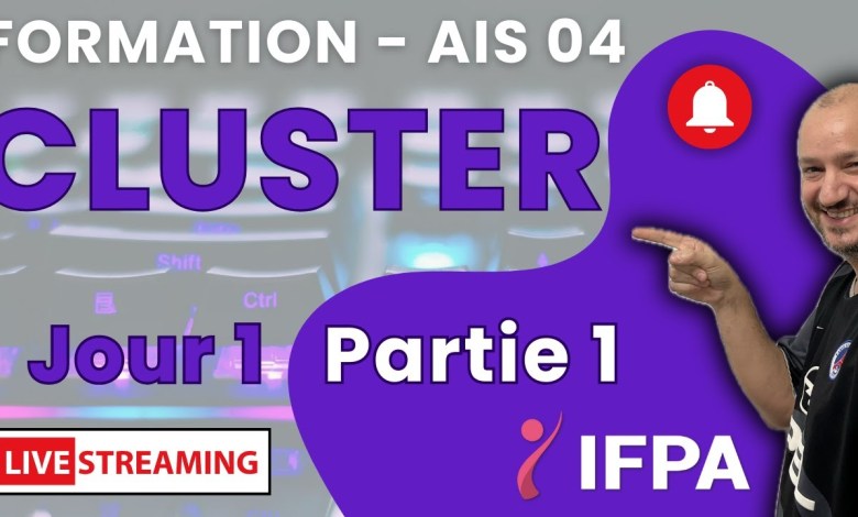 AIS04 CLUSTER Jour1-Partie1 AIS04 CLUSTER Jour1-Partie1