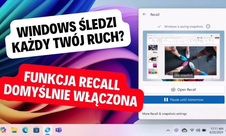 Windows 11 24H2 śledzi każdy Twój ruch? Funkcja Recall domyślnie włączona na każdym komputerze Windows 11 24H2 śledzi każdy Twój ruch? Funkcja Recall domyślnie włączona na każdym komputerze