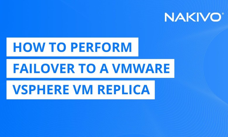 How to Perform Failover to a VMware vSphere VM Replica | NAKIVO Backup & Replication How to Perform Failover to a VMware vSphere VM Replica | NAKIVO Backup & Replication
