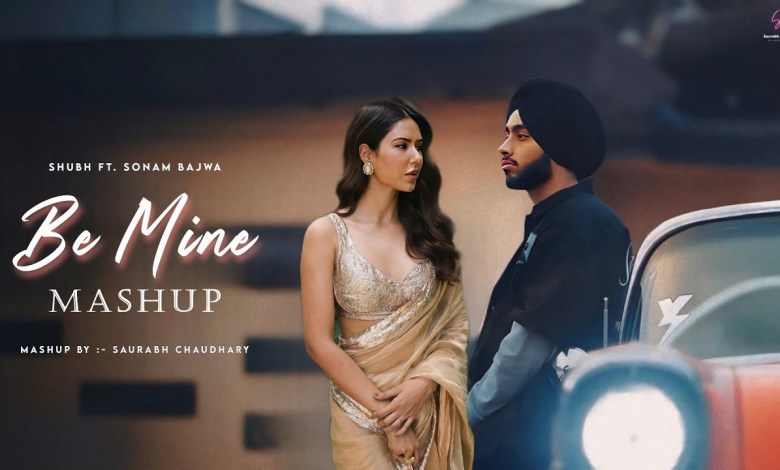 Be Mine – Shubh | Sonam Bajwa | Sangdi X Nain Tere | Latest Punjabi Mashup 2024 | Saurabh Chaudhary Be Mine – Shubh | Sonam Bajwa | Sangdi X Nain Tere | Latest Punjabi Mashup 2024 | Saurabh Chaudhary