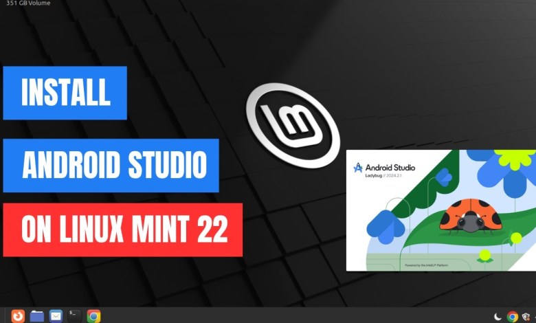How to Install Android Studio on Linux Mint 22 How to Install Android Studio on Linux Mint 22