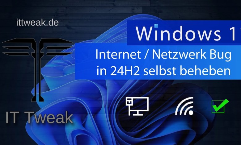 Windows 11 “24H2” – Internet / Netzwerk Bug selbst beheben Windows 11 “24H2” – Internet / Netzwerk Bug selbst beheben