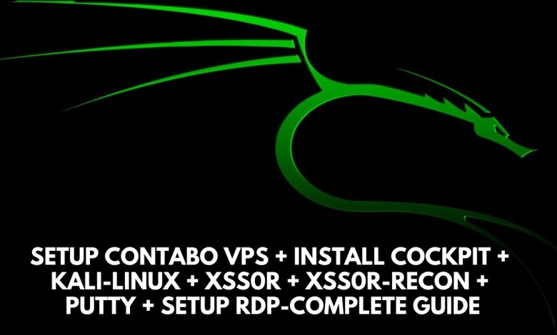 Setup Contabo VPS + Install Cockpit + Kali-linux + Xss0r + Xss0r-Recon + Putty + Setup RDP + Setup Contabo VPS + Install Cockpit + Kali-linux + Xss0r + Xss0r-Recon + Putty + Setup RDP +