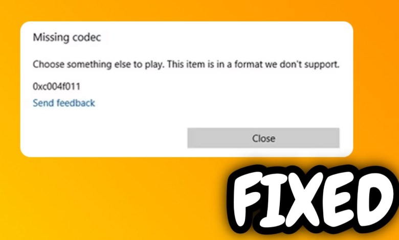 (FIXED) “Missing codec” error 0xc004f011 in Windows 10/11 (FIXED) “Missing codec” error 0xc004f011 in Windows 10/11