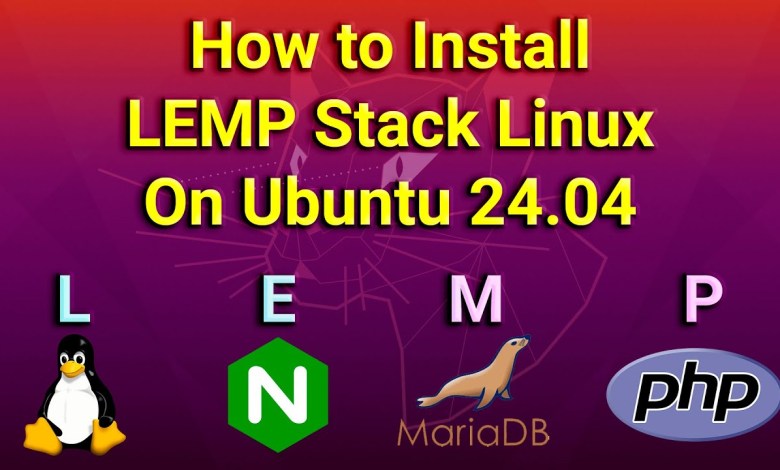 How to Install LEMP Stack Linux on Ubuntu 24.04 How to Install LEMP Stack Linux on Ubuntu 24.04