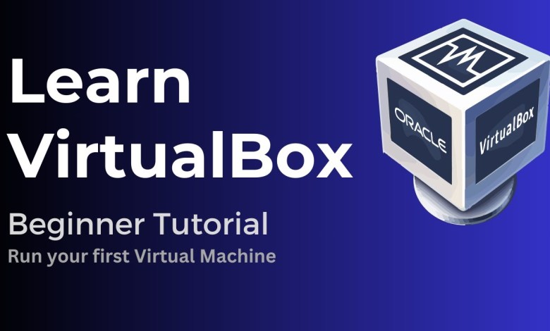 VirtualBox Tutorial for Beginners VirtualBox Tutorial for Beginners