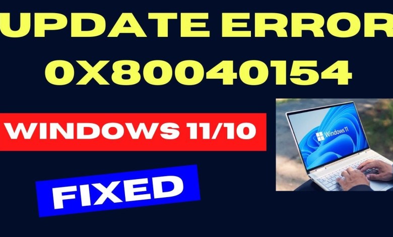 Windows 11 Update Error Code 0x80040154 Fixed Windows 11 Update Error Code 0x80040154 Fixed