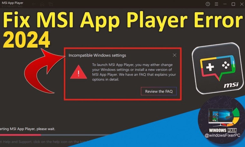 Fix “Cannot Start MSI App Player” Warning Fix “Cannot Start MSI App Player” Warning